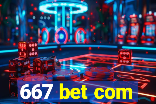 667 bet com